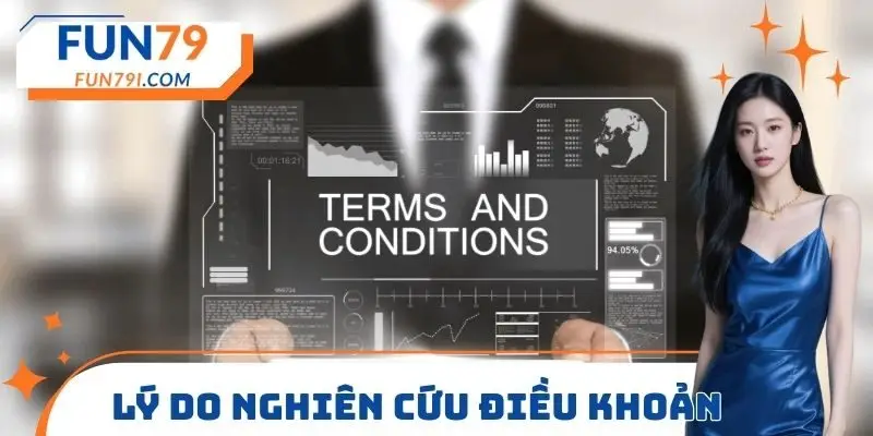 Lý do nghiên cứu điều khoản điều kiện FUN79