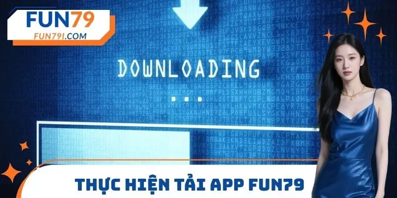 Thực hiện tải App FUN79